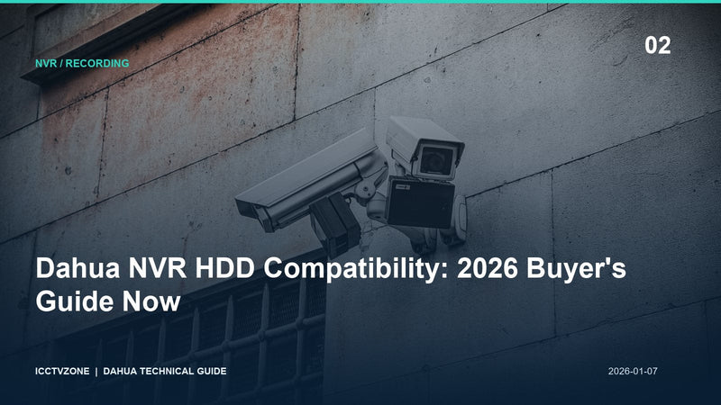 Dahua NVR HDD Compatibility: 2026 Buyer's Guide Now
