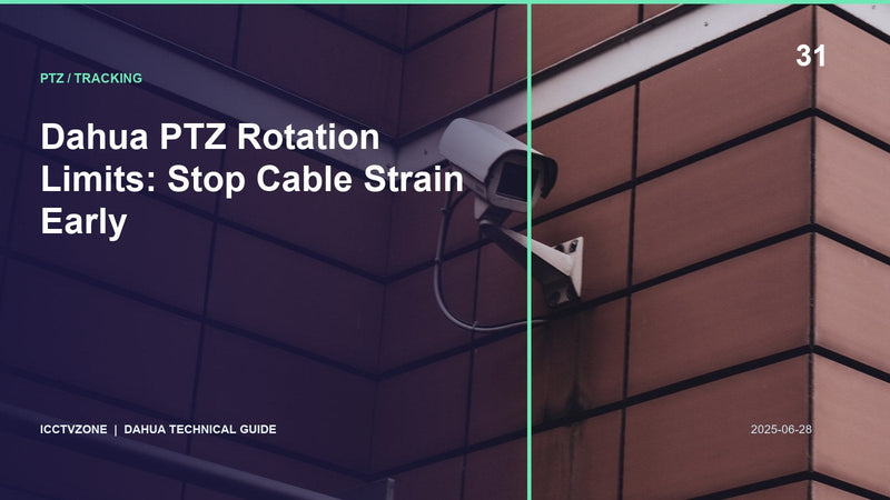 Dahua PTZ Rotation Limits: Stop Cable Strain Early