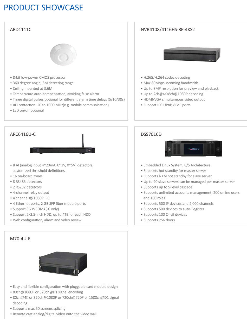 BASE STATION SOLUTION • 8 AI (analog input 4~20mA, 0~2V, 0~5V) detectors,
 customized threshold definitons
• 16 on-board zones
• 8 RS485 detectors
• 2 RS232 detetcors
• 4-channel relay output
• 4 channels@1080P IPC
• 4 Ethernet ports, 2 GB SFP fiber module ports
• Support 3G WCDMA(-C only)
• Support 2x3.5-inch HDD, up to 4TB for each HDD
• Web configuraton, alarm and video review 